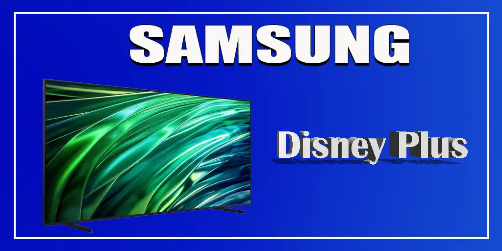 How to get Disney Plus on your Samsung TVs